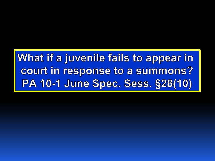 What if a juvenile fails to appear in court in response to a summons?