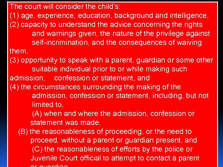 The court will consider the child’s: (1) age, experience, education, background and intelligence, (2)