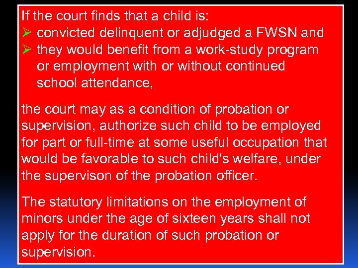 If the court finds that a child is: Ø convicted delinquent or adjudged a