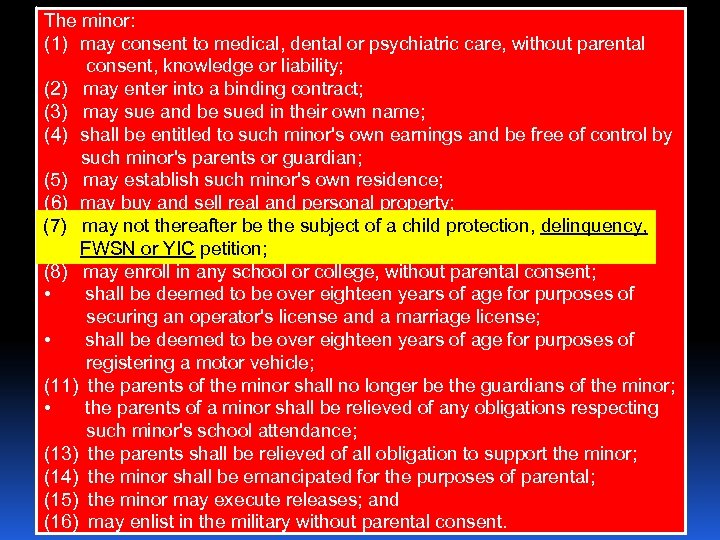 The minor: (1) may consent to medical, dental or psychiatric care, without parental consent,