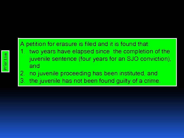 Prior Law A petition for erasure is filed and it is found that: 1.