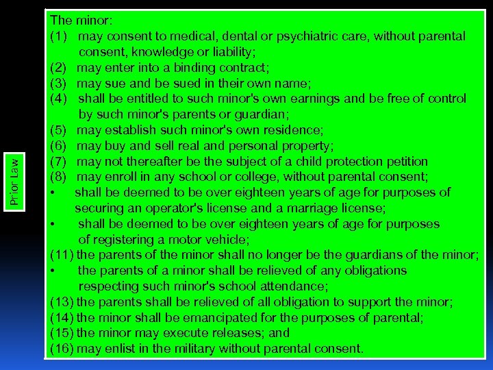 Prior Law The minor: (1) may consent to medical, dental or psychiatric care, without