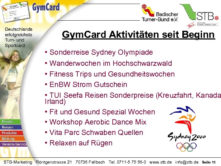 Gym. Card Aktivitäten seit Beginn • Sonderreise Sydney Olympiade • Wanderwochen im Hochschwarzwald •