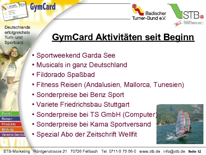 Gym. Card Aktivitäten seit Beginn • Sportweekend Garda See • Musicals in ganz Deutschland