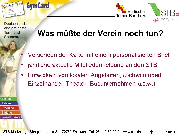 Was müßte der Verein noch tun? • Versenden der Karte mit einem personalisierten Brief