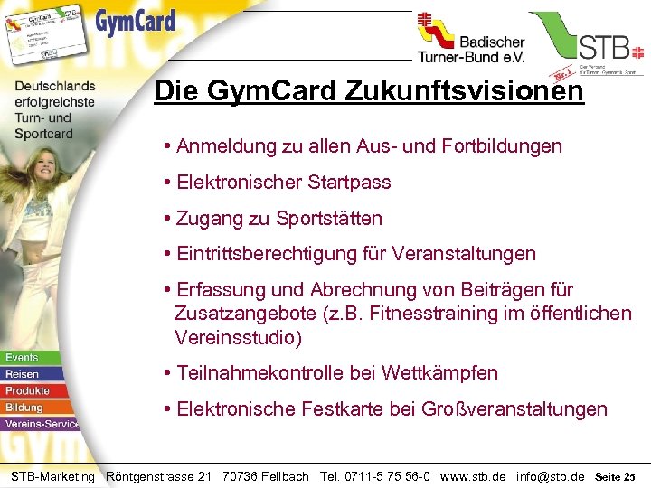 Die Gym. Card Zukunftsvisionen • Anmeldung zu allen Aus- und Fortbildungen • Elektronischer Startpass