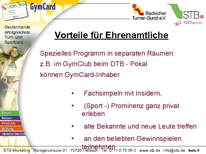 Vorteile für Ehrenamtliche Spezielles Programm in separaten Räumen: z. B. im Gym. Club beim