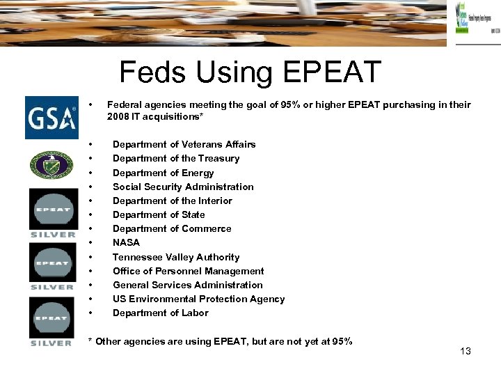 Feds Using EPEAT • • • • Federal agencies meeting the goal of 95%