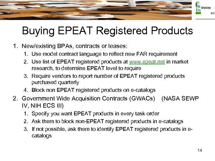 Buying EPEAT Registered Products 1. New/existing BPAs, contracts or leases: 1. Use model contract