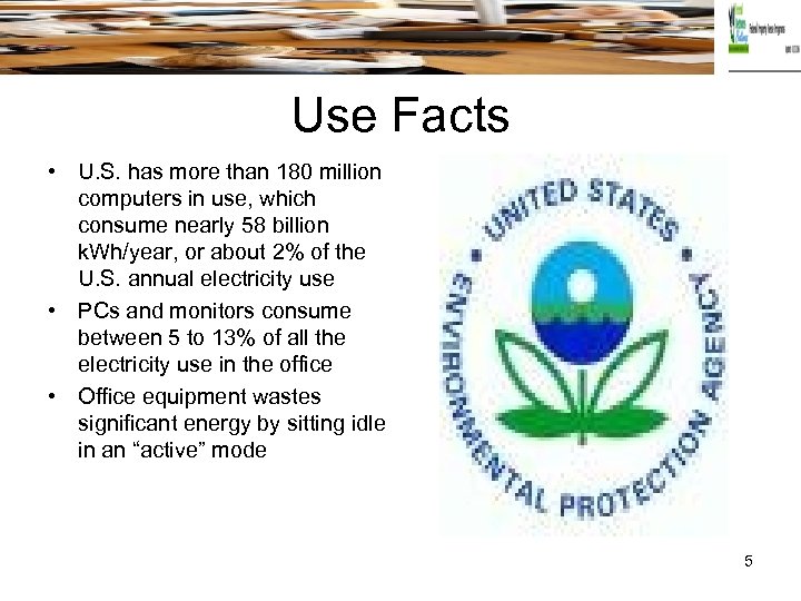 Use Facts • U. S. has more than 180 million computers in use, which