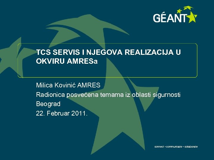 TCS SERVIS I NJEGOVA REALIZACIJA U OKVIRU AMRESa Milica Kovinić AMRES Radionica posvećena temama