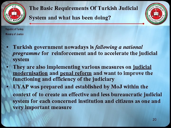 The Basic Requirements Of Turkish Judicial System and what has been doing? Republic of
