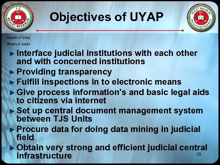 Objectives of UYAP Republic of Turkey Ministry of Justice Interface judicial institutions with each