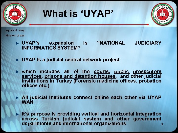 What is ‘UYAP’ Republic of Turkey Ministry of Justice UYAP’s expansion is INFORMATICS SYSTEM”
