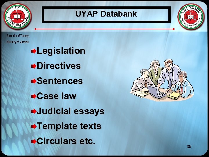 UYAP Databank Republic of Turkey Ministry of Justice Legislation Directives Sentences Case law Judicial