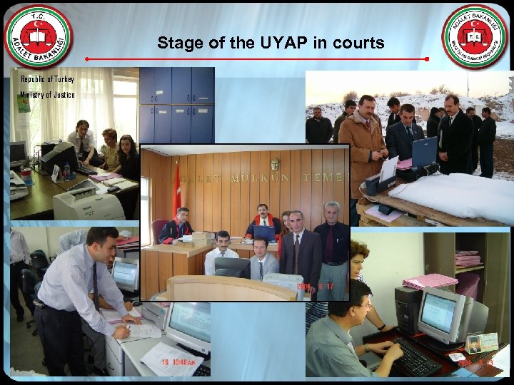 Stage of the UYAP in courts Republic of Turkey Ministry of Justice 49 