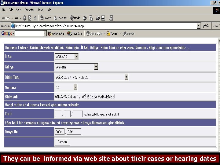 51 They can be informed via web site about their cases or hearing dates