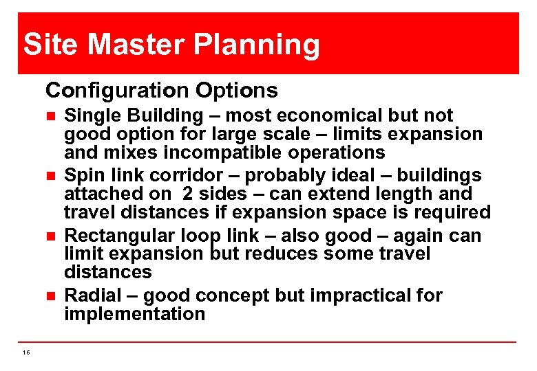 Site Master Planning Configuration Options n n 16 Single Building – most economical but