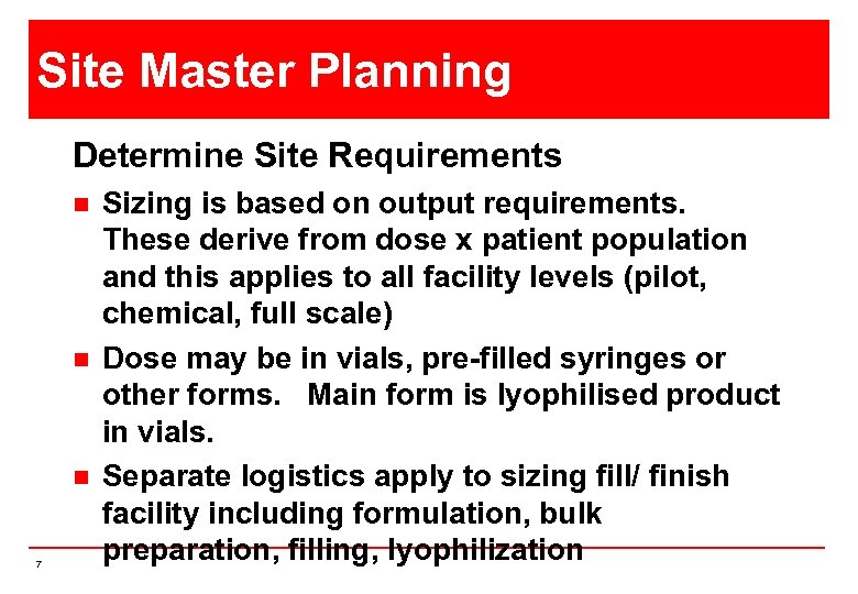 Site Master Planning Determine Site Requirements n n n 7 Sizing is based on
