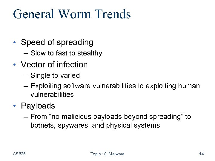 General Worm Trends • Speed of spreading – Slow to fast to stealthy •