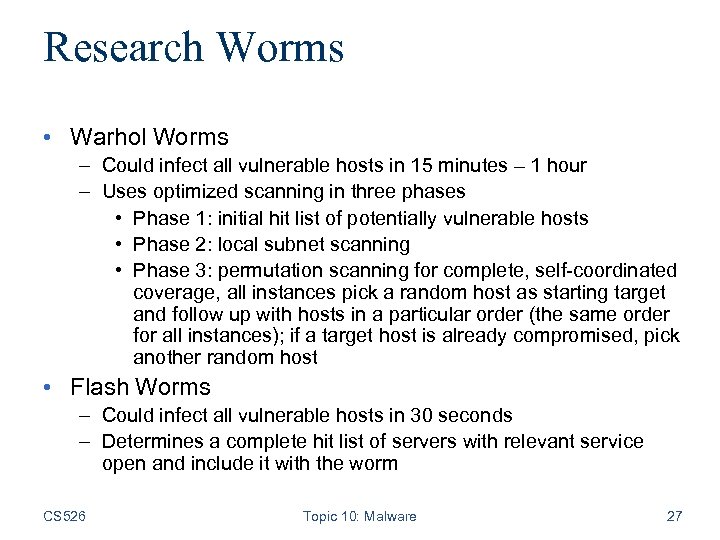 Research Worms • Warhol Worms – Could infect all vulnerable hosts in 15 minutes