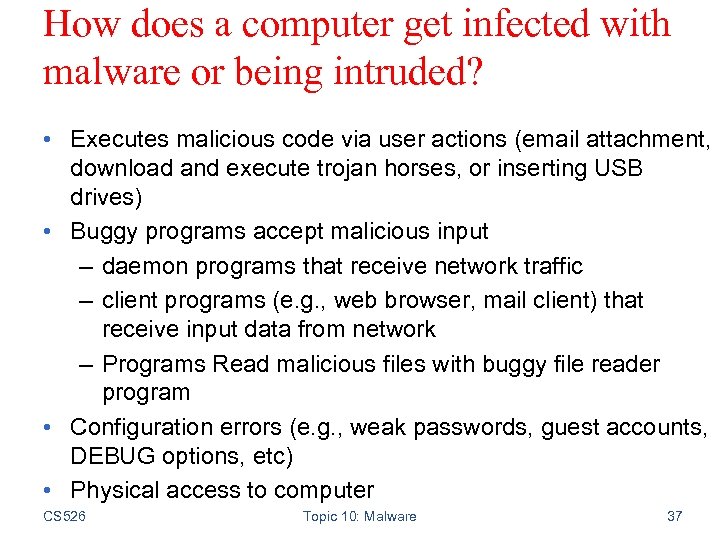 How does a computer get infected with malware or being intruded? • Executes malicious
