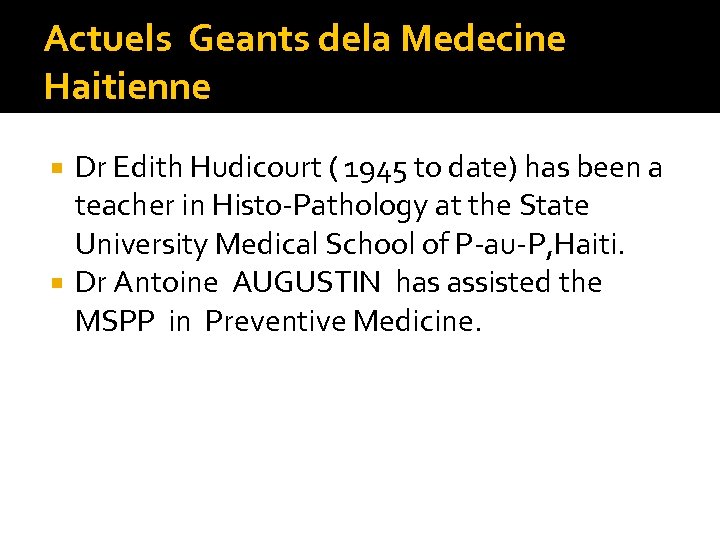 Actuels Geants dela Medecine Haitienne Dr Edith Hudicourt ( 1945 to date) has been