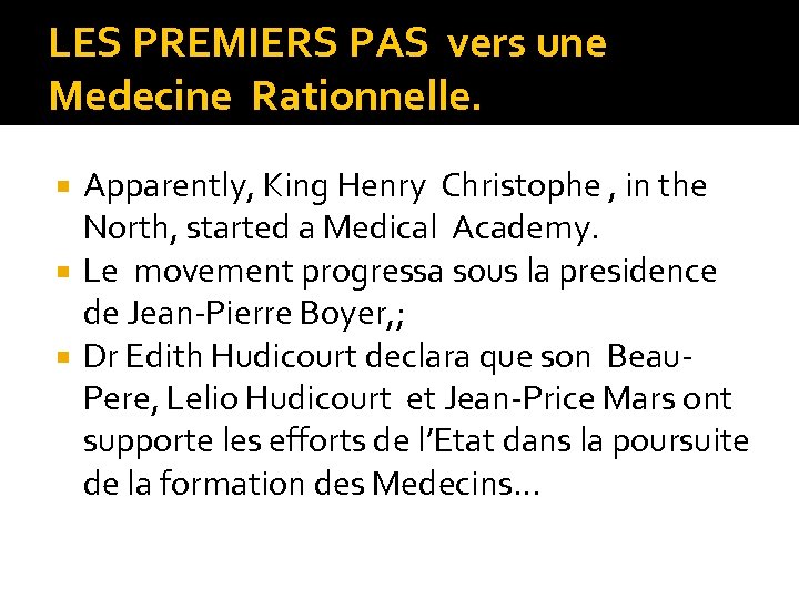 LES PREMIERS PAS vers une Medecine Rationnelle. Apparently, King Henry Christophe , in the