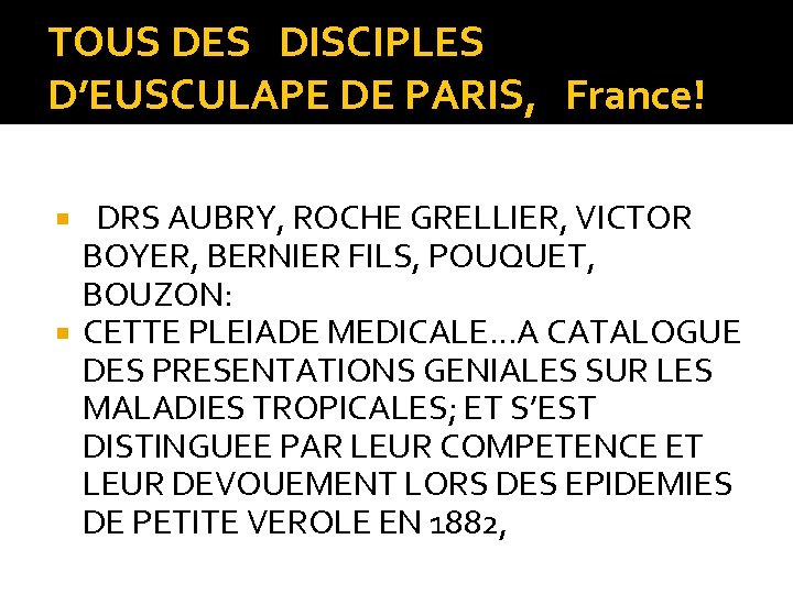 TOUS DES DISCIPLES D’EUSCULAPE DE PARIS, France! DRS AUBRY, ROCHE GRELLIER, VICTOR BOYER, BERNIER