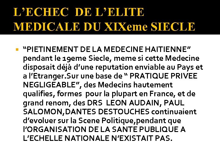 L’ECHEC DE L’ELITE MEDICALE DU XIXeme SIECLE “PIETINEMENT DE LA MEDECINE HAITIENNE” pendant le
