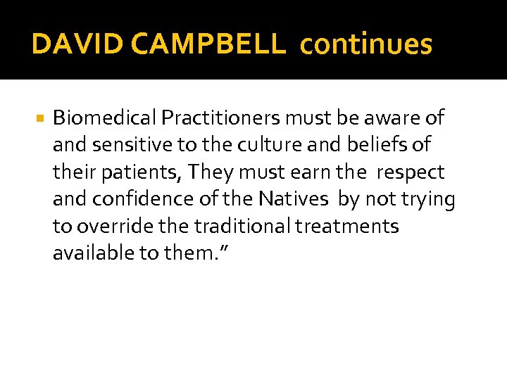 DAVID CAMPBELL continues Biomedical Practitioners must be aware of and sensitive to the culture
