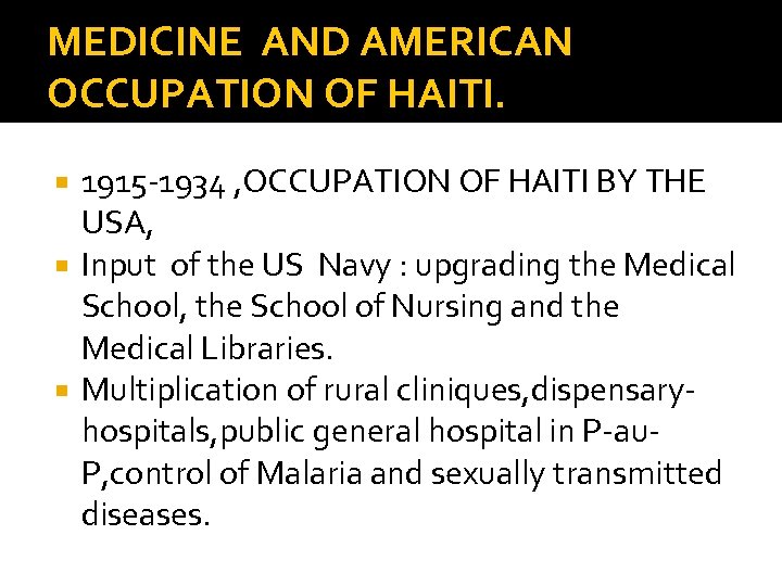MEDICINE AND AMERICAN OCCUPATION OF HAITI. 1915 -1934 , OCCUPATION OF HAITI BY THE