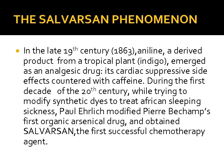 THE SALVARSAN PHENOMENON In the late 19 th century (1863), aniline, a derived product