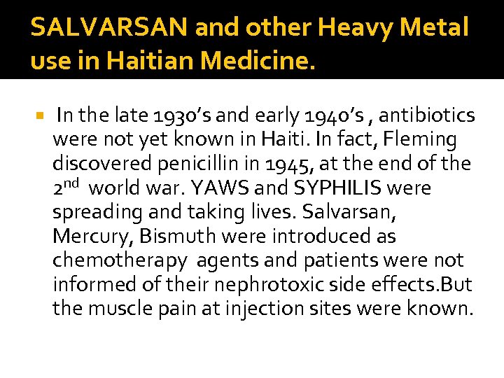 SALVARSAN and other Heavy Metal use in Haitian Medicine. In the late 1930’s and