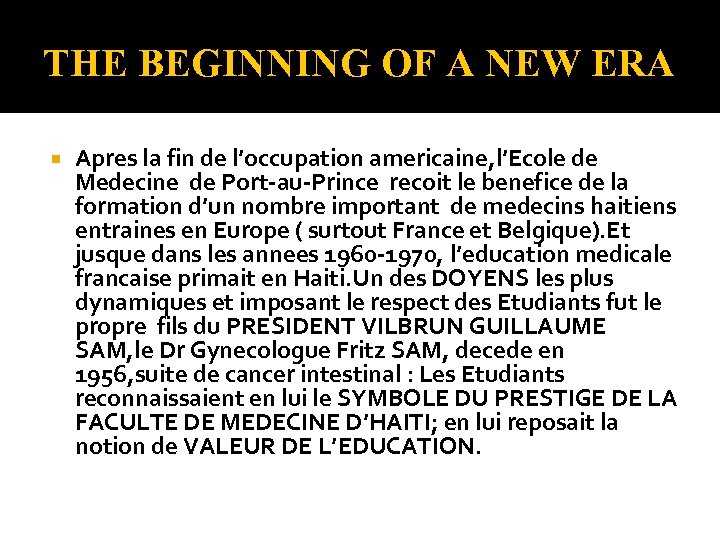 THE BEGINNING OF A NEW ERA Apres la fin de l’occupation americaine, l’Ecole de