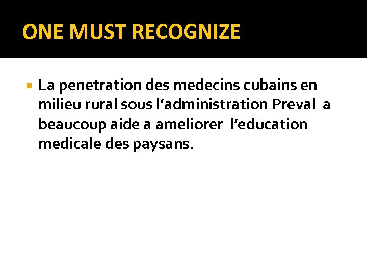ONE MUST RECOGNIZE La penetration des medecins cubains en milieu rural sous l’administration Preval