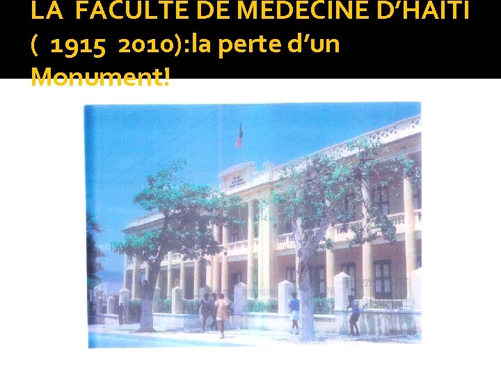 LA FACULTE DE MEDECINE D’HAITI ( 1915 2010): la perte d’un Monument! 