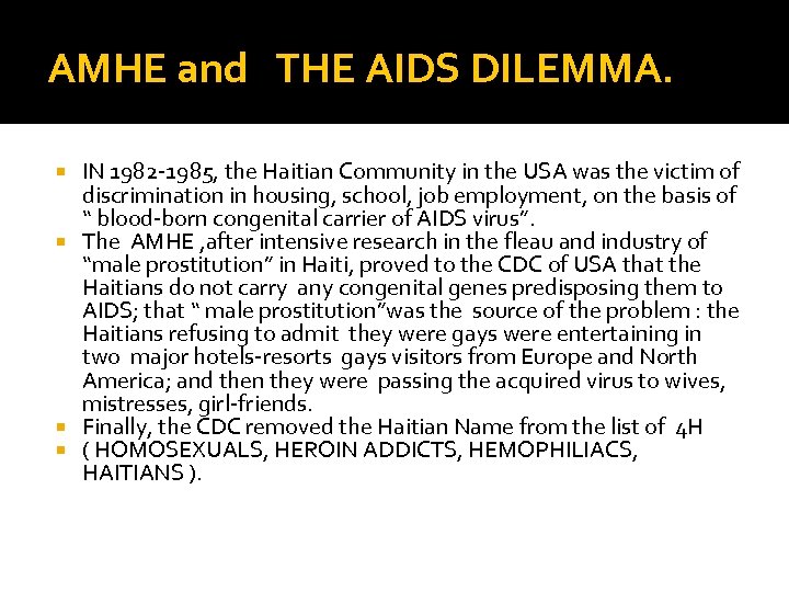 AMHE and THE AIDS DILEMMA. IN 1982 -1985, the Haitian Community in the USA