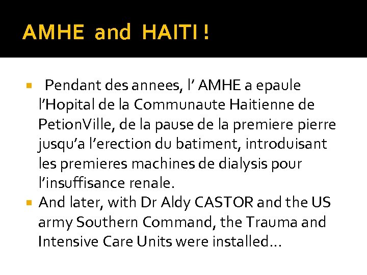 AMHE and HAITI ! Pendant des annees, l’ AMHE a epaule l’Hopital de la