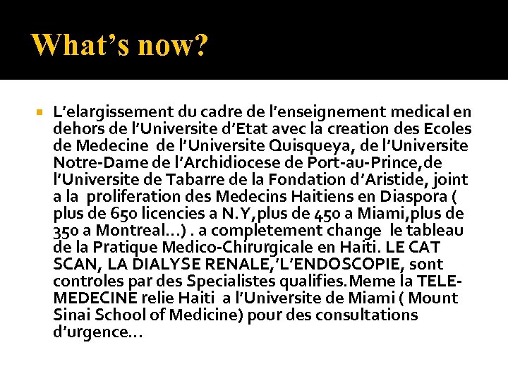 What’s now? L’elargissement du cadre de l’enseignement medical en dehors de l’Universite d’Etat avec