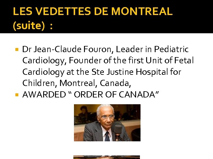LES VEDETTES DE MONTREAL (suite) : Dr Jean-Claude Fouron, Leader in Pediatric Cardiology, Founder