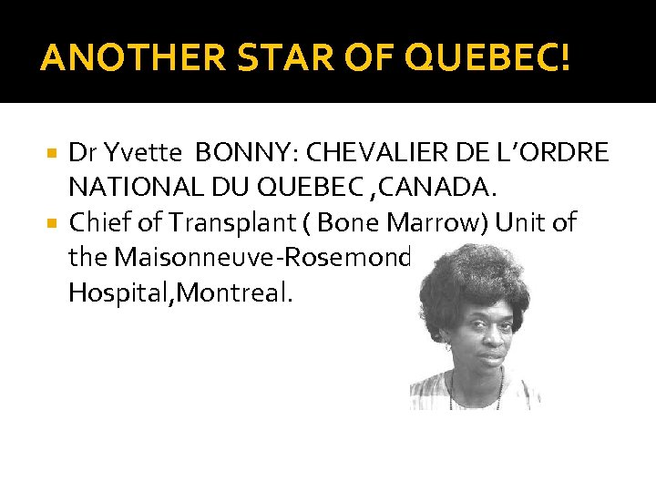 ANOTHER STAR OF QUEBEC! Dr Yvette BONNY: CHEVALIER DE L’ORDRE NATIONAL DU QUEBEC ,