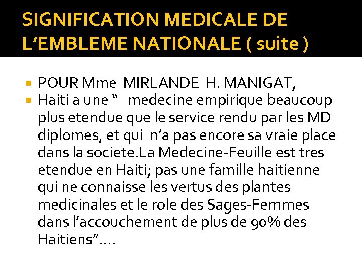 SIGNIFICATION MEDICALE DE L’EMBLEME NATIONALE ( suite ) POUR Mme MIRLANDE H. MANIGAT, Haiti