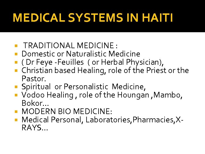 MEDICAL SYSTEMS IN HAITI TRADITIONAL MEDICINE : Domestic or Naturalistic Medicine ( Dr Feye