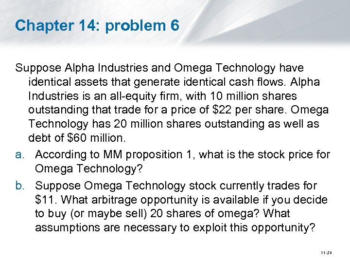 Chapter 14: problem 6 Suppose Alpha Industries and Omega Technology have identical assets that