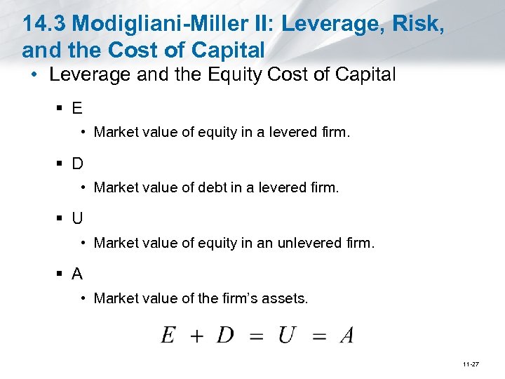 14. 3 Modigliani-Miller II: Leverage, Risk, and the Cost of Capital • Leverage and