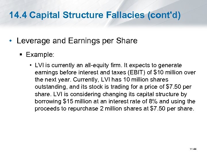 14. 4 Capital Structure Fallacies (cont'd) • Leverage and Earnings per Share § Example: