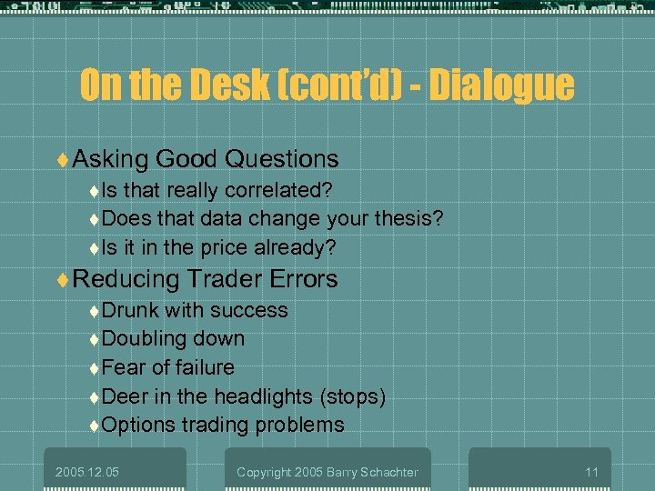 On the Desk (cont’d) - Dialogue t Asking Good Questions t Is that really