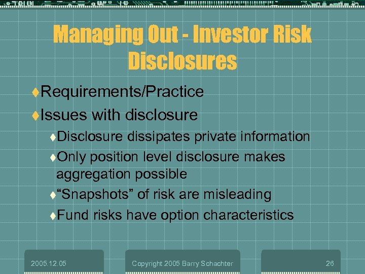 Managing Out - Investor Risk Disclosures t. Requirements/Practice t. Issues with disclosure t. Disclosure