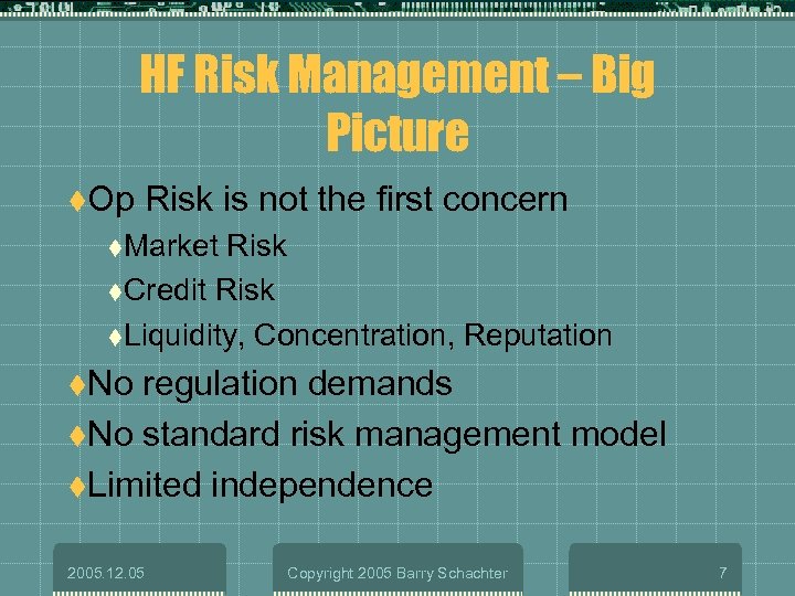 HF Risk Management – Big Picture t. Op Risk is not the first concern